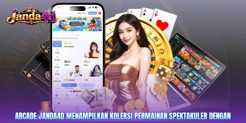 Arcade Janda4d menampilkan koleksi permainan spektakuler dengan