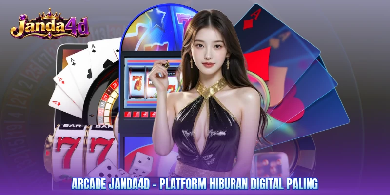 Arcade Janda4d - Platform Hiburan Digital Paling