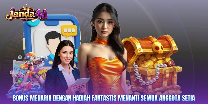 Bonus menarik dengan hadiah fantastis menanti semua anggota setia