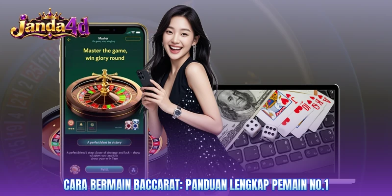 Cara Bermain Baccarat: Panduan Lengkap Pemain No.1