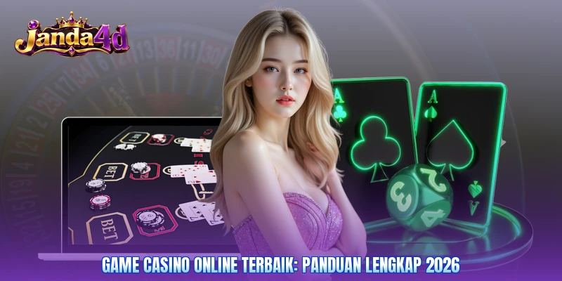 Game Casino Online Terbaik: Panduan Lengkap 2026