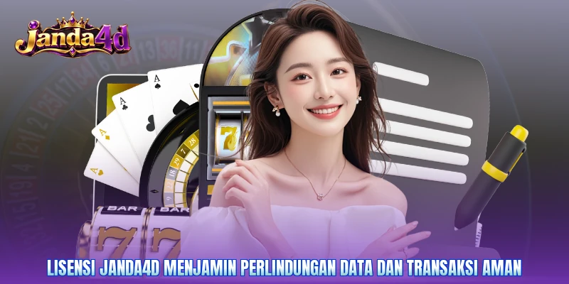 Lisensi Janda4d menjamin perlindungan data dan transaksi aman