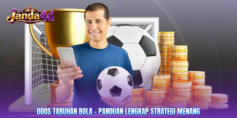 Odds Taruhan Bola - Panduan Lengkap Strategi Menang