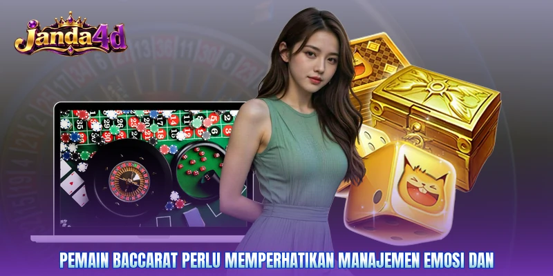 Pemain baccarat perlu memperhatikan manajemen emosi dan