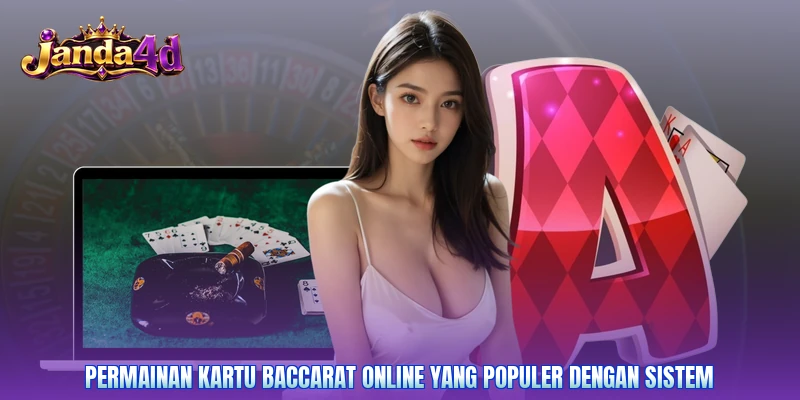 Permainan kartu baccarat online yang populer dengan sistem