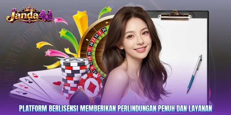 Platform berlisensi memberikan perlindungan penuh dan layanan