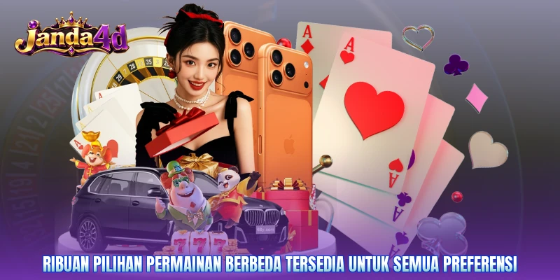Ribuan pilihan permainan berbeda tersedia untuk semua preferensi